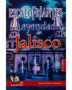 Portada de Escalofriantes leyendas de Jalisco