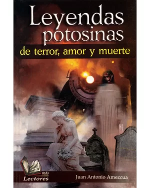Portada de Leyendas potosinas de terror, amor y muerte